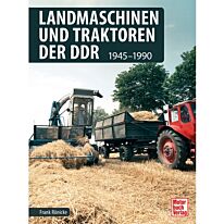 Landmaschinen und Traktoren der DDR: 1945-1990 