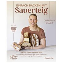 Einfach backen mit Sauerteig 