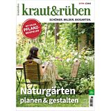 kraut&rüben Extra 1/22 – Naturgärten planen & gestalten