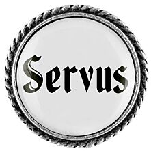 Gaudiknopf "Servus"
