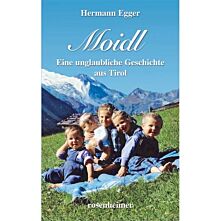 Moidl - Eine unglaubliche Geschichte aus Tirol 