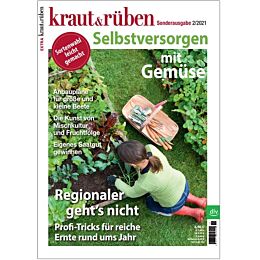 kraut&rüben Extra 02/2021 - Selbstversorgen mit Gemüse