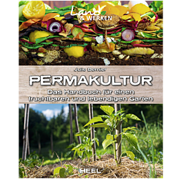 Permakultur - Das Handbuch für einen fruchtbaren und lebendigen Garten