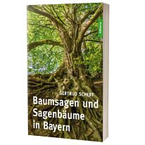 Baumsagen und Sagenbäume in Bayern 